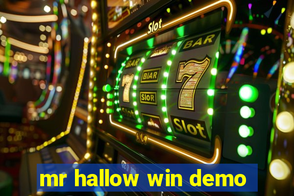 mr hallow win demo